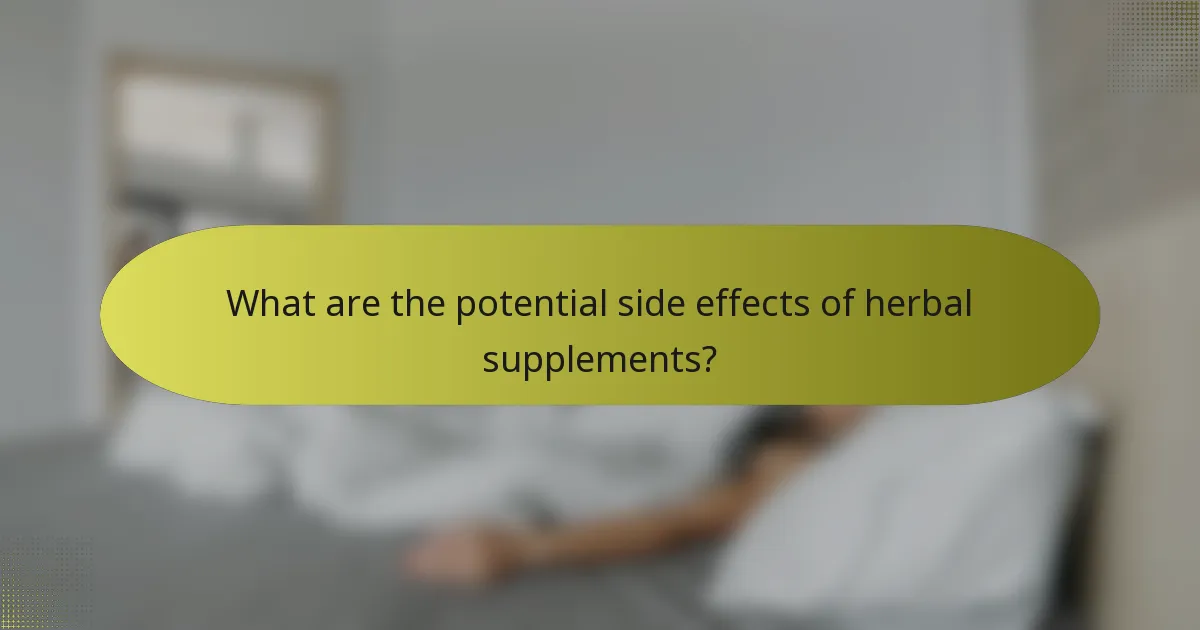 What are the potential side effects of herbal supplements?